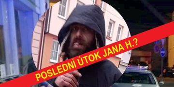 Poslední útok Jana H.?