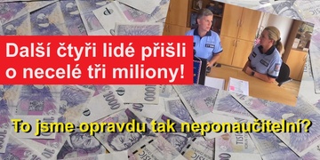 Lidé, přemýšlejte prosím před investováním peněz, další čtyři z vás přišli o necelé tři miliony
