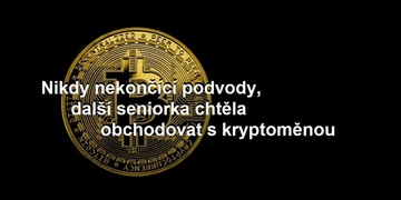 Další seniorka chtěla obchodovat s kryptoměnou